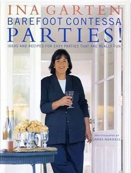 “Barefoot Contessa Parties!”- Ina Garten