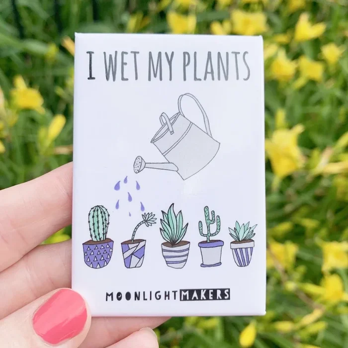 Magnet, I Wet My Plants