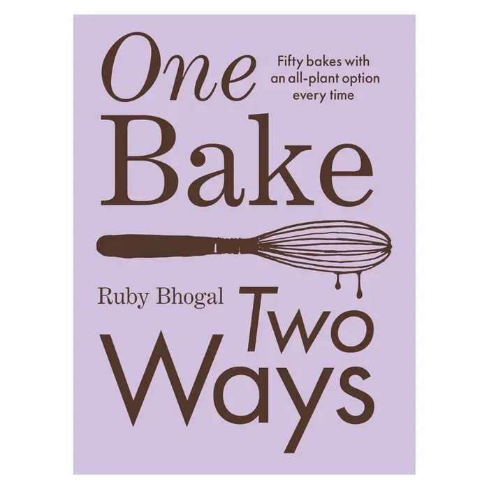Ruby Bhogal: One Bake… Two Ways